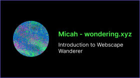Micah - Wondering.xyz: Webscape-Wanderer by wizardamigos_channel